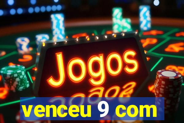 venceu 9 com